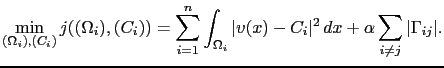 $\displaystyle \min_{(\Omega_i),(C_i)} j((\Omega_i),(C_i)) = \sum_{i=1}^n \int_{\Omega_i} \vert v(x)-C_i\vert^2\, dx + \alpha \sum_{i\ne j} \vert\Gamma_{ij}\vert.$