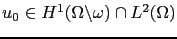 $ u_0\in H^1(\Omega\backslash\omega)\cap L^2(\Omega)$