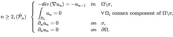 $\displaystyle n\ge 2, (\tilde{\mathcal{P}}_n)\ \ \left\{ \begin{array}{lll} -di...
... & on & \sigma,\\ \partial_n u_n = 0 & on & \partial\Omega. \end{array} \right.$