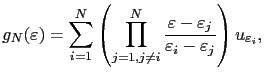 $\displaystyle g_N(\varepsilon) = \sum_{i=1}^N \left( \prod_{j=1, j\ne i}^N \fra...
...arepsilon-\varepsilon_j}{\varepsilon_i-\varepsilon_j}\right) u_{\varepsilon_i},$