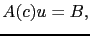 $\displaystyle A(c)u = B,$