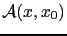 $ \mathcal{A}(x,x_0)$