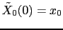$ \tilde{X}_{0}(0)=x_0$