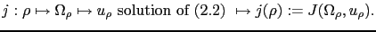 % latex2html id marker 5604
$\displaystyle j: \rho \mapsto \Omega_\rho \mapsto ...
...solution of (\ref{eq:inpainting:eq2}) } \mapsto j(\rho):=J(\Omega_\rho,u_\rho).$