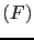 $ (F)$