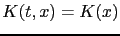 $ K(t,x)=K(x)$