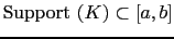 $ \textrm{Support }(K) \subset [a,b]$