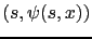 $\displaystyle (s,\psi(s,x))$