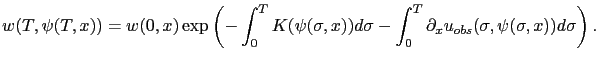 $\displaystyle w(T,\psi(T,x)) = w(0,x) \exp \left( -\displaystyle\int_0^T K(\psi...
...\displaystyle\int_0^T \partial_x u_{obs}(\sigma,\psi(\sigma,x))d\sigma \right).$