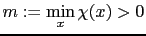 $ m := \displaystyle \min_{x} \chi(x) > 0$