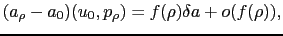 $ (a_\rho-a_0)(u_0,p_\rho) = f(\rho)\delta a + o(f(\rho)),$