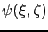 $ \psi(\xi,\zeta)$