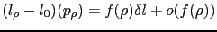 $ (l_\rho-l_0)(p_\rho) = f(\rho)\delta l + o(f(\rho))$