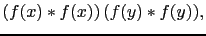 $\displaystyle (f(x)\ast f(x))\,(f(y)\ast f(y)),$