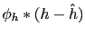 $ \phi_h \ast (h-\hat{h})$