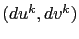 $ (du^k,dv^k)$