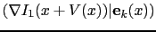 $ (\nabla I_1(x+V(x))\vert{\bf e}_k(x))$