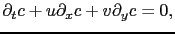 $\displaystyle \partial_t c+u\partial_x c+v\partial_y c=0,$