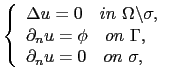 $\displaystyle \left\{ \begin{array}{l} \Delta u = 0 \quad in \ \Omega\backslash...
... \phi\quad on\ \Gamma, \\ \partial_n u = 0\quad on\ \sigma, \end{array} \right.$