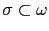 $ \sigma\subset\omega$