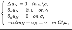 $\displaystyle \left\{ \begin{array}{l} \Delta u_N = 0 \quad in \ \omega\backsla...
...lpha \Delta u_N + u_N = v\quad in \ \Omega\backslash\omega, \end{array} \right.$
