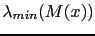 $ \lambda_{min}(M(x))$