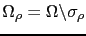 $ \Omega_\rho = \Omega\backslash {\sigma_\rho}$