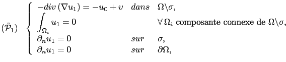 $\displaystyle (\tilde{\mathcal{P}}_1)  \left\{ \begin{array}{lll} -div\left(\...
... sur & \sigma, \partial_n u_1 = 0 & sur & \partial\Omega, \end{array} \right.$