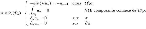 $\displaystyle n\ge 2, (\tilde{\mathcal{P}}_n)  \left\{ \begin{array}{lll} -di...
... sur & \sigma, \partial_n u_n = 0 & sur & \partial\Omega. \end{array} \right.$