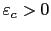 $ \varepsilon_c>0$