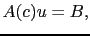 $\displaystyle A(c)u = B,$