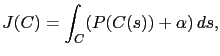 $\displaystyle J(C) = \int_C (P(C(s))+\alpha) ds,$