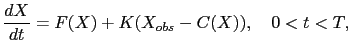 $\displaystyle \frac{dX}{dt} = F(X)+K(X_{obs}-C(X)), \quad 0<t<T,$
