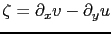 $ \zeta=\partial_x v-\partial_y u$