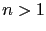 $ n>1$