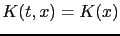 $ K(t,x)=K(x)$