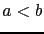 $ a<b$