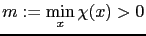 $ m := \displaystyle \min_{x} \chi(x) > 0$