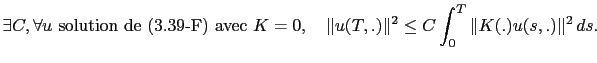 % latex2html id marker 6979
$\displaystyle \exists C, \forall u \textrm{ soluti...
...avec } K=0,\quad \Vert u(T,.)\Vert^2 \le C\int_0^T \Vert K(.)u(s,.)\Vert^2\,ds.$
