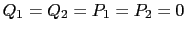 $ Q_1=Q_2=P_1=P_2=0$