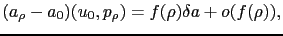 $ (a_\rho-a_0)(u_0,p_\rho) = f(\rho)\delta a + o(f(\rho)),$