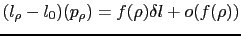 $ (l_\rho-l_0)(p_\rho) = f(\rho)\delta l + o(f(\rho))$