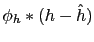 $ \phi_h \ast (h-\hat{h})$