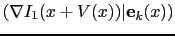 $ (\nabla I_1(x+V(x))\vert{\bf e}_k(x))$