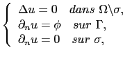 $\displaystyle \left\{ \begin{array}{l} \Delta u = 0 \quad dans  \Omega\backsla...
...phi\quad sur \Gamma,  \partial_n u = 0\quad sur \sigma, \end{array} \right.$