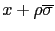 $ x+\rho\overline{\sigma}$