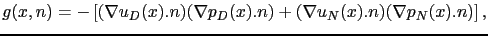 $\displaystyle g(x,n) = -\left[ (\nabla u_D(x).n)(\nabla p_D(x).n)+(\nabla u_N(x).n)(\nabla p_N(x).n)\right],$