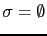 $ \sigma=\emptyset$