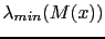 $ \lambda_{min}(M(x))$