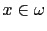 $ x\in\omega$